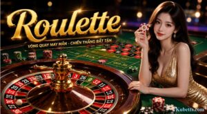 Tìm hiểu luật chơi Roulette kubet mới nhất